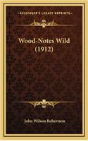 Wood-Notes Wild (1912)