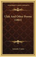 Ulah and Other Poems (1861)