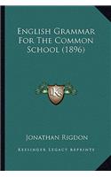 English Grammar For The Common School (1896)