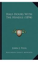 Half-Hours with the Hindus (1894)