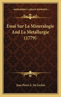 Essai Sur La Mineralogie And La Metallurgie (1779)