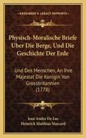 Physisch-Moralische Briefe Uber Die Berge, Und Die Geschichte Der Erde