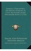 Samuelis Pufendorfii De Officio Hominis Et Civis Secundum Legem Naturalem Book 2 (1753)