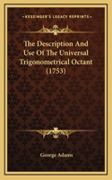 Description And Use Of The Universal Trigonometrical Octant (1753)