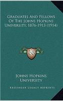 Graduates And Fellows Of The Johns Hopkins University, 1876-1913 (1914)