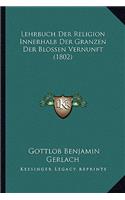 Lehrbuch Der Religion Innerhalb Der Granzen Der Blossen Vernunft (1802)