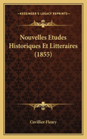 Nouvelles Etudes Historiques Et Litteraires (1855)