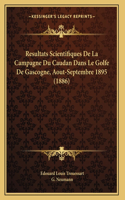 Resultats Scientifiques De La Campagne Du Caudan Dans Le Golfe De Gascogne, Aout-Septembre 1895 (1886)