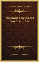 John Barclay's Argenis And Bacon's Secret Life