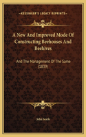 A New And Improved Mode Of Constructing Beehouses And Beehives