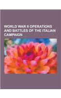 World War II Operations and Battles of the Italian Campaign: Battle of Monte Cassino, Allied Invasion of Sicily, Operation Shingle, Operation Husky or(English)