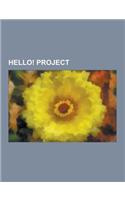 Hello! Project: Hello! Project Albums, Hello! Project Groups, Hello! Project Members, Hello! Project Shuffle Groups, Hello! Project So(English)