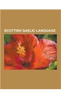 Scottish Gaelic Language: Scottish Gaelic, Scottish Gaelic Grammar, Scottish Gaelic Orthography, Scottish Gaelic Phonology, Alistair MacLean, Ru(English)