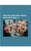 Der Feldzug Von 1866 in Deutschland Volume 1
