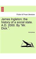 James Ingleton: The History of a Social State. A.D. 2000. by "Mr. Dick.."(English)