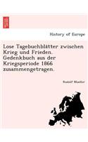 Lose Tagebuchbla Tter Zwischen Krieg Und Frieden. Gedenkbuch Aus Der Kriegsperiode 1866 Zusammengetragen.
