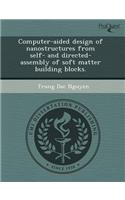 Computer-Aided Design of Nanostructures from Self- And Directed-Assembly of Soft Matter Building Blocks