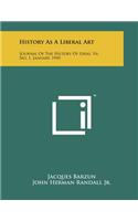 History As A Liberal Art: Journal Of The History Of Ideas, V6, No. 1, January, 1945