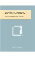 Information Handling and Science Information: A Selected Bibliography, 1957-1961
