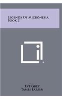 Legends Of Micronesia, Book 2