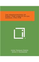 Administration Of Public Tort Liability In Los Angeles, 1934-1938