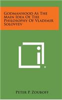 Godmanhood as the Main Idea of the Philosophy of Vladimir Solovyev