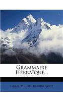 Grammaire Hébraïque...