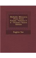 Mathilde: Memoires D'Une Jeune Femme, Volumes 5-6(English)