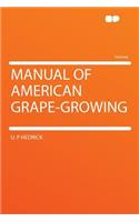 Manual of American Grape-Growing