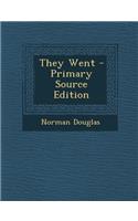 They Went - Primary Source Edition: (English)