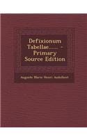 Defixionum Tabellae...... - Primary Source Edition