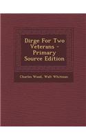 Dirge for Two Veterans - Primary Source Edition