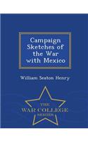 Campaign Sketches of the War with Mexico - War College Series