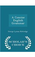 A Concise English Grammar - Scholar's Choice Edition