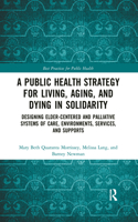A Public Health Strategy for Living, Aging and Dying in Solidarity