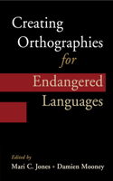 Creating Orthographies for Endangered Languages