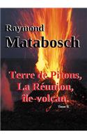 Terre De Pitons, La Reunion, Ile-Volcan. Tome II