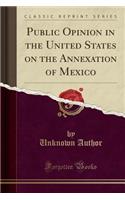 Public Opinion in the United States on the Annexation of Mexico