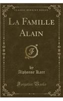 La Famille Alain (Classic Reprint)