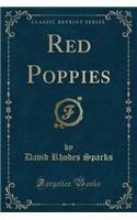 Red Poppies (Classic Reprint)