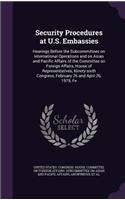 Security Procedures at U.S. Embassies: Hearings Before the Subcommittees on International Operations and on Asian and Pacific Affairs of the Committee on Foreign Affairs, House of Represe