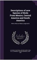 Descriptions of new Species of Birds From Mexico, Central America and South America