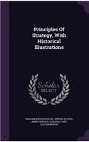 Principles Of Strategy, With Historical Illustrations