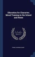 EDUCATION FOR CHARACTER; MORAL TRAINING