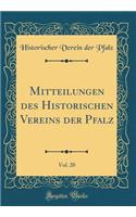 Mitteilungen Des Historischen Vereins Der Pfalz, Vol. 20 (Classic Reprint)