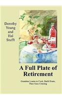 A Full Plate of Retirement: Grandma Learns to Cook, Build Boats, Then Goes Cruising(English)