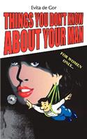 Things You Don't Know About Your Man: (English)