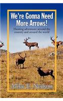 We're Gonna Need More Arrows!