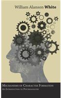 Mechanisms Of Character Formation - An Introduction To Psychoanalysis