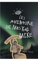 Les Aventure de Mas'keg Mike